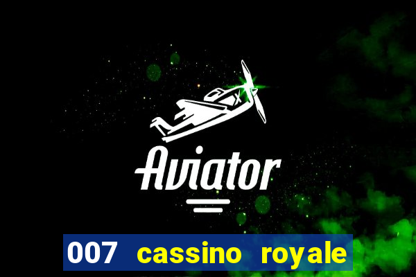 007 cassino royale filme completo dublado